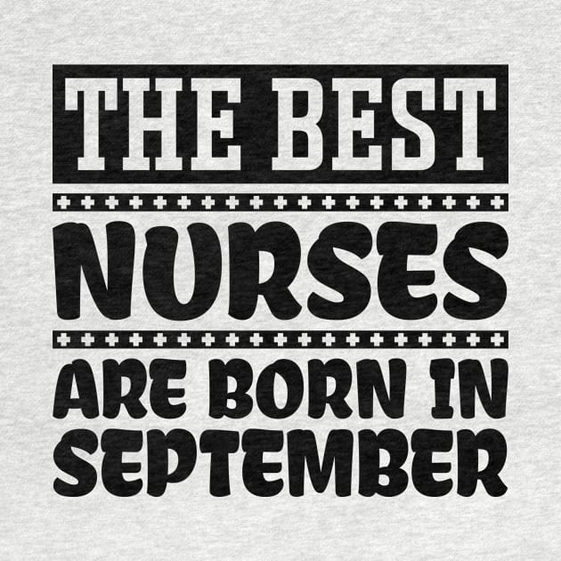 The Best Nurses Are Born In September by colorsplash